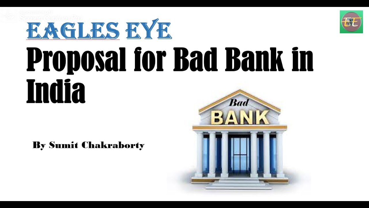 Bad Bank, IBA proposed to setup a Bad Bank in India. (HINDI)