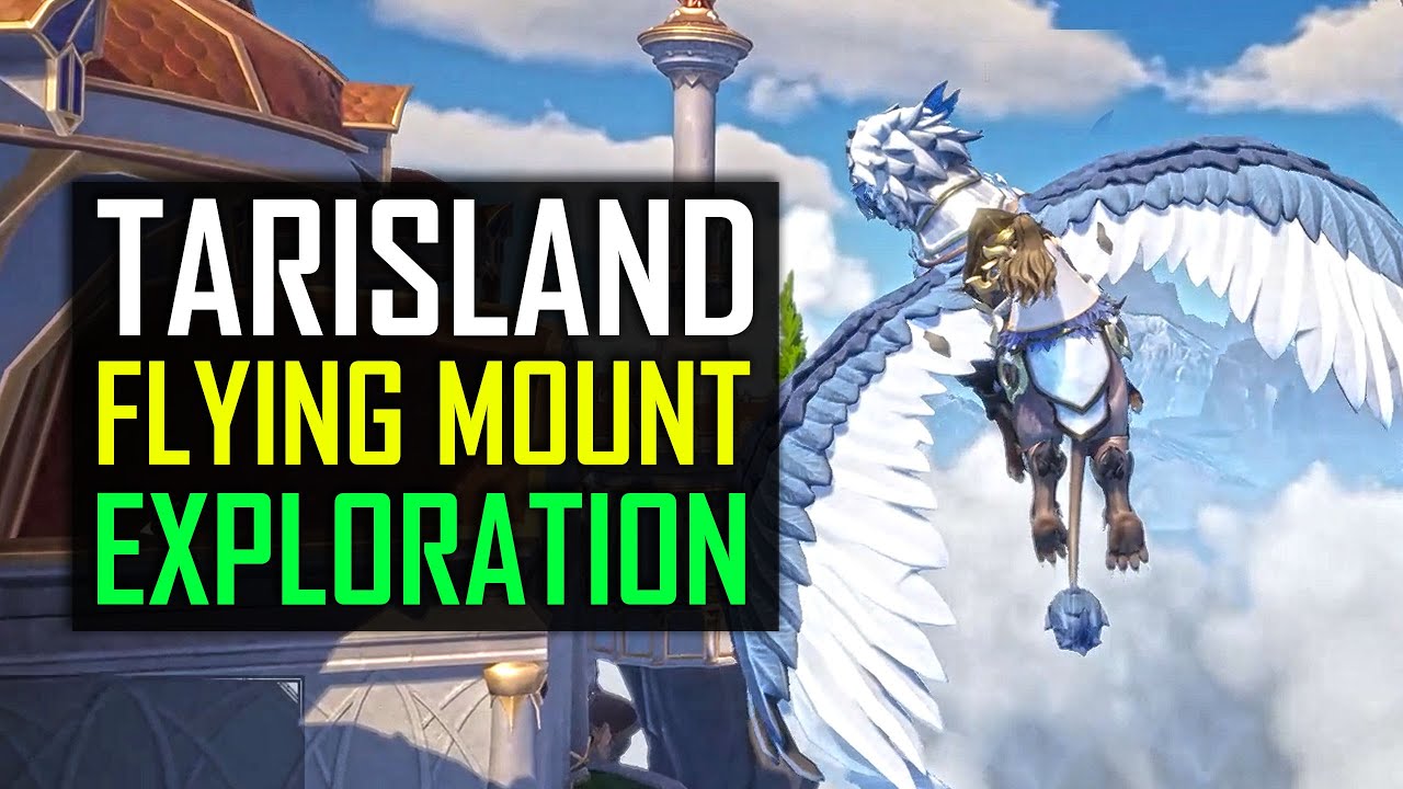 Tarisland Flying Mount Open World Exploration Various Zones