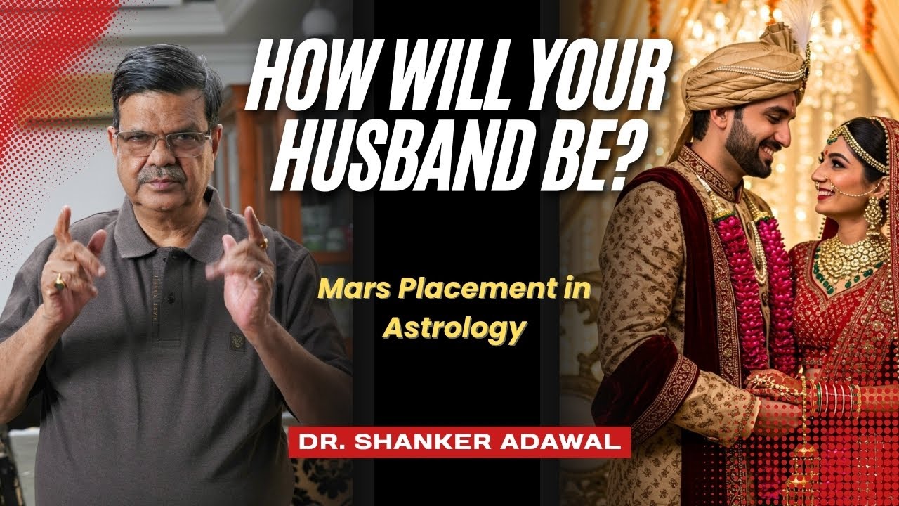 How Will Your Husband Be? | Mars Placement in Astrology Explained by Adawal Ji