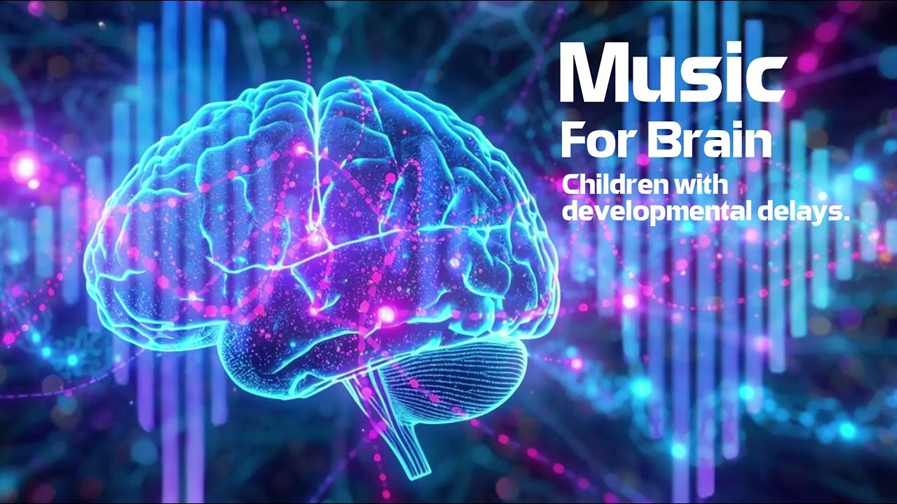 Music 4 Brain I Unlimit Music I Dành cho trẻ chậm phát triển