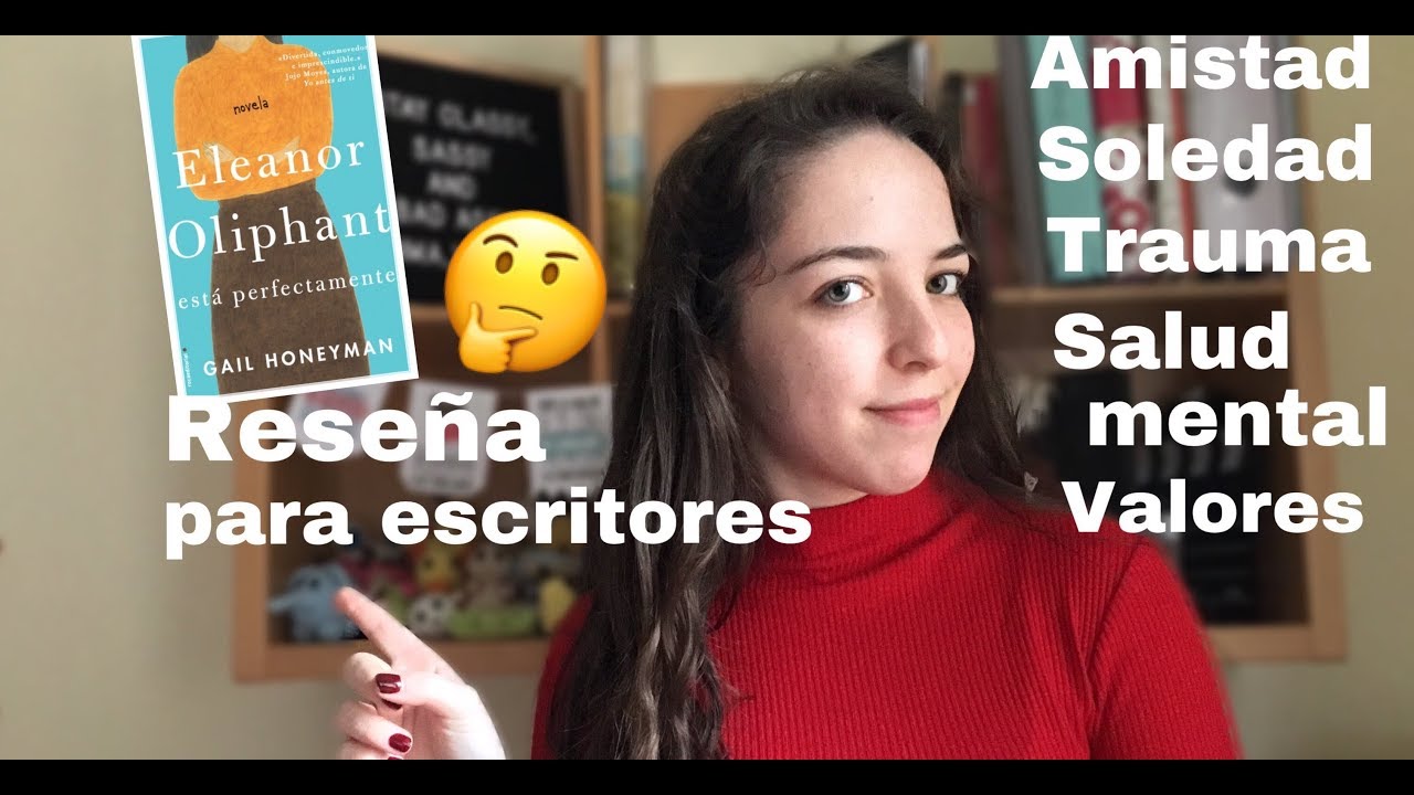 Eleanor Oliphant (no) está perfectamente ⎜ Reseña para escritores ⎜Cómo escribir una novela