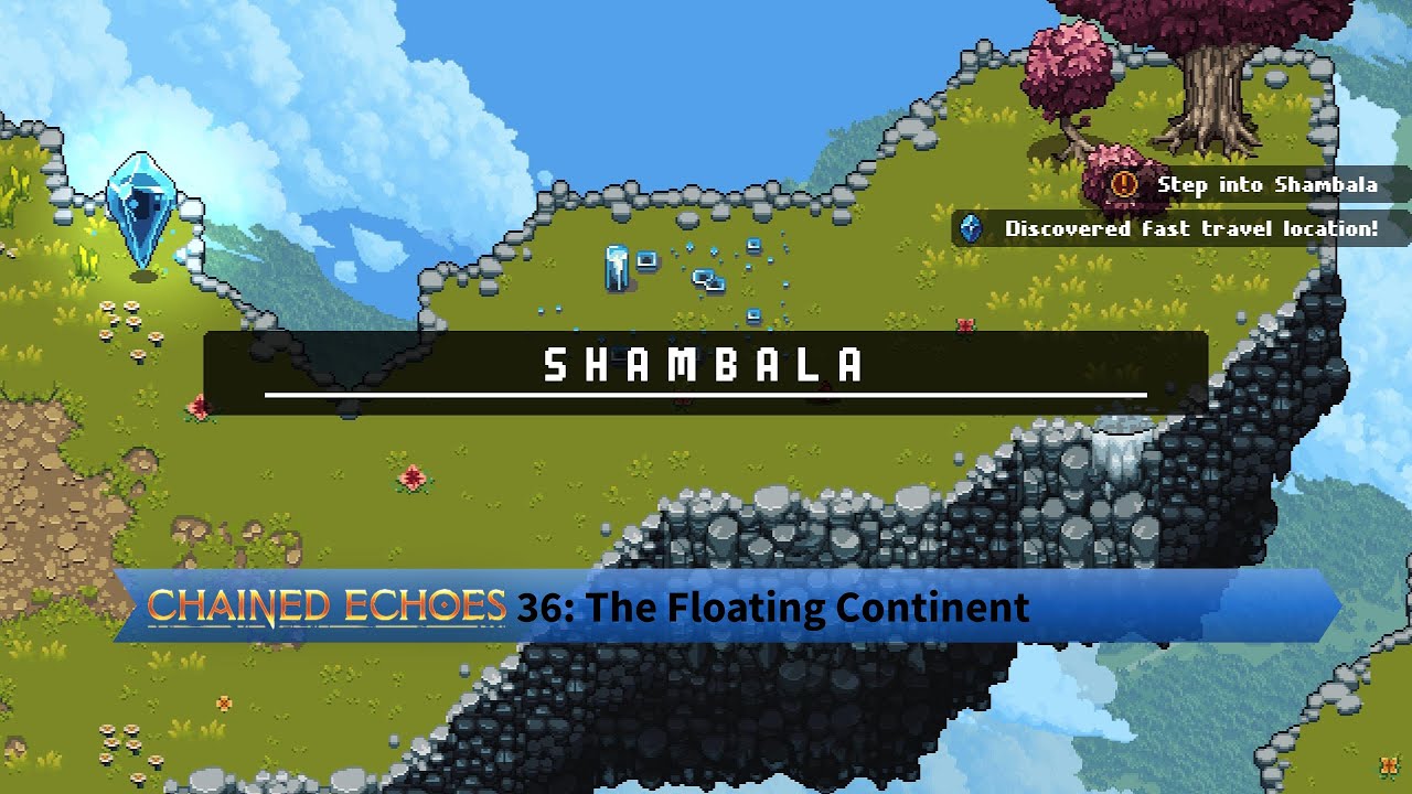 Chained Echoes 36: Egyl and Shambala, the Floating Continent