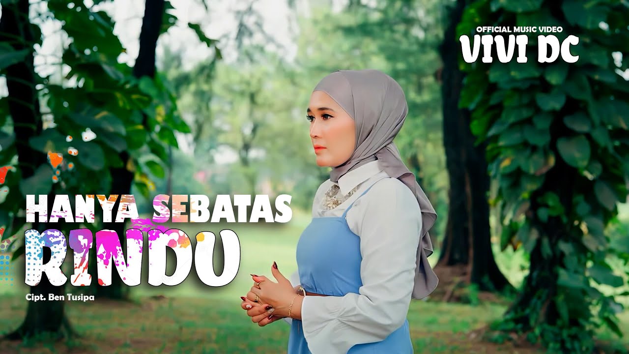 Vivi Dc - Hanya Sebatas Rindu (Official Musik Video)