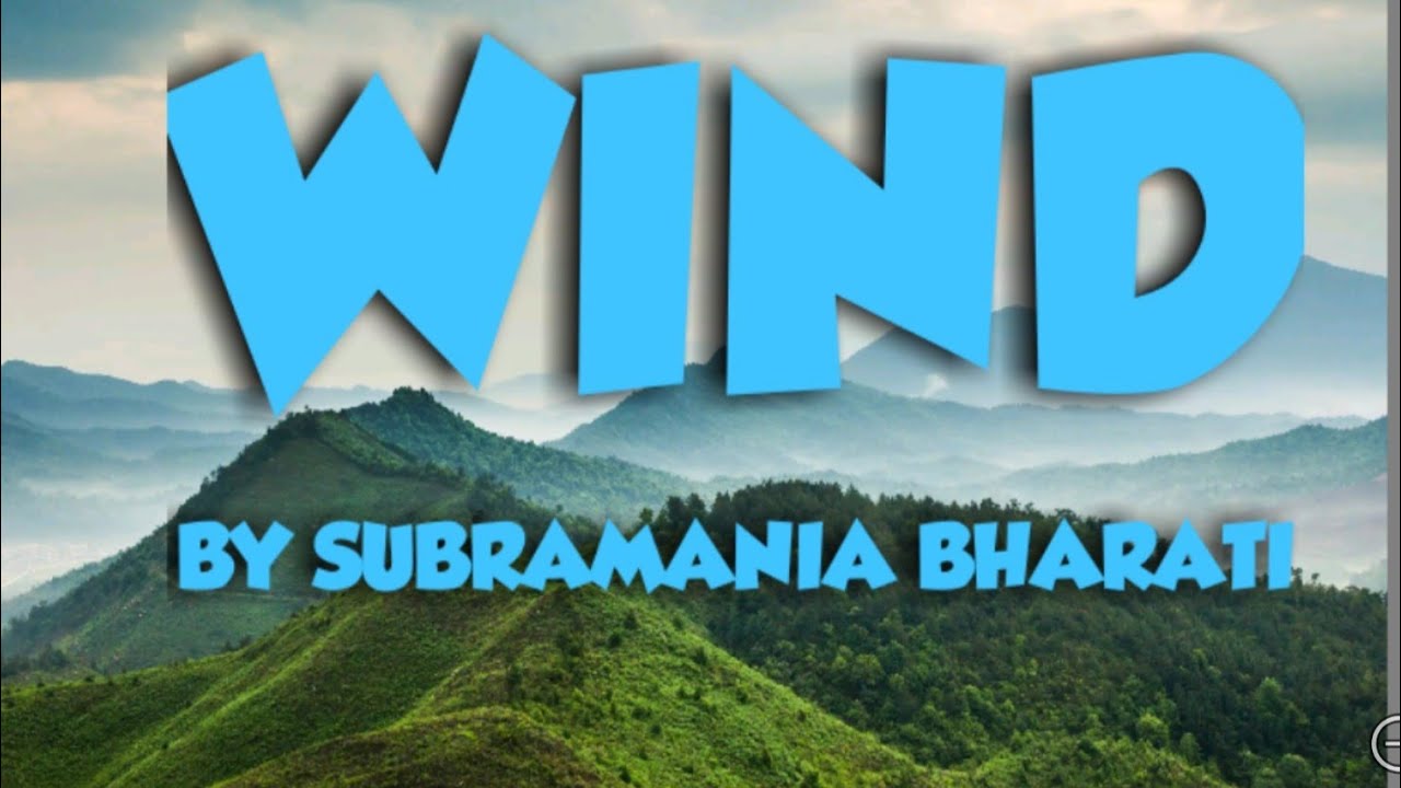 Class 9- Wind (Poetry Analysis) by Subramania Bharati