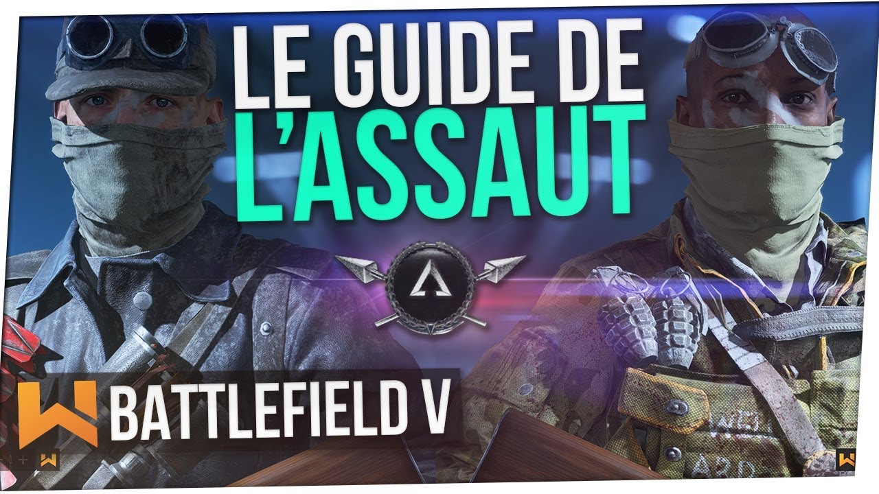 Le Guide Complet de la Classe Assaut | Battlefield 5