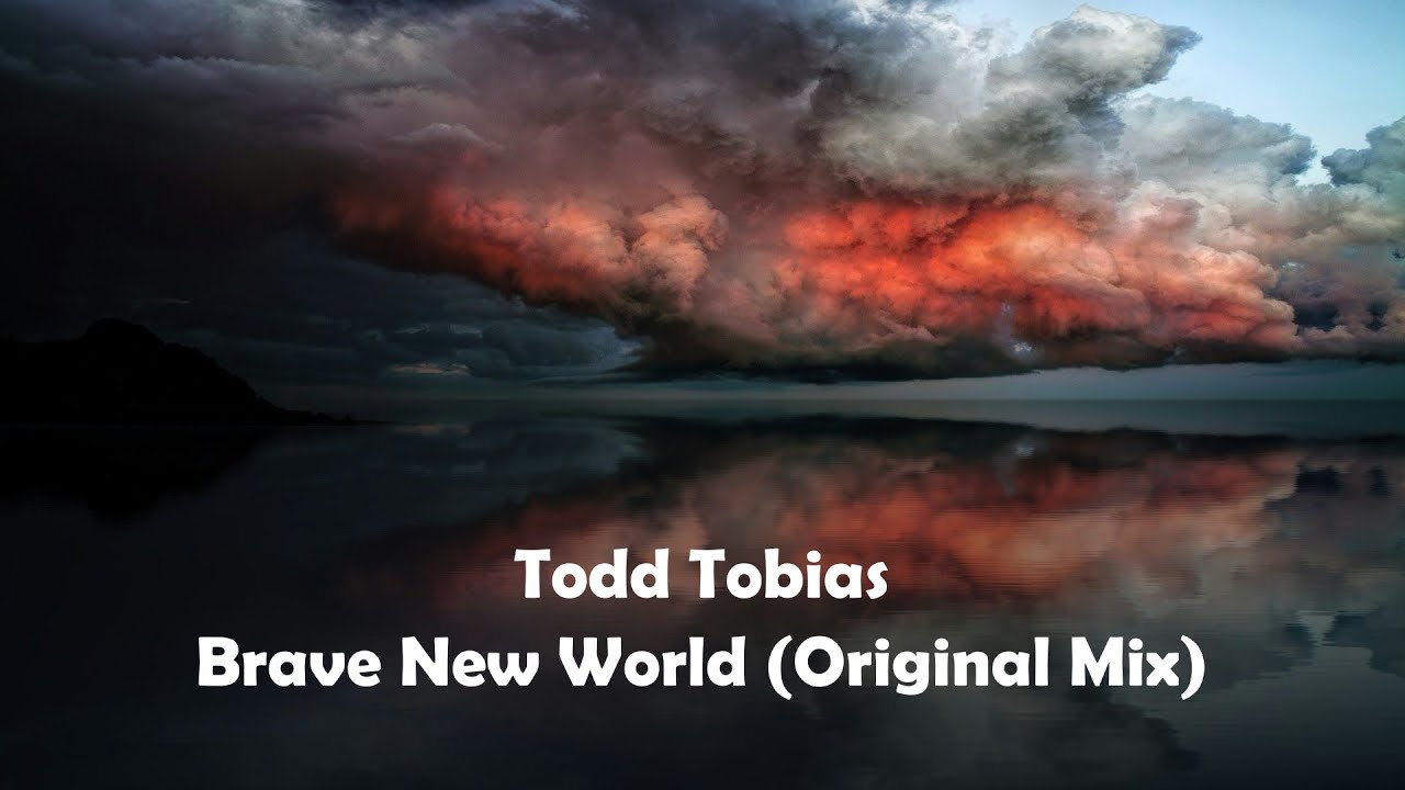 Todd Tobias - Brave New World (Original Mix)