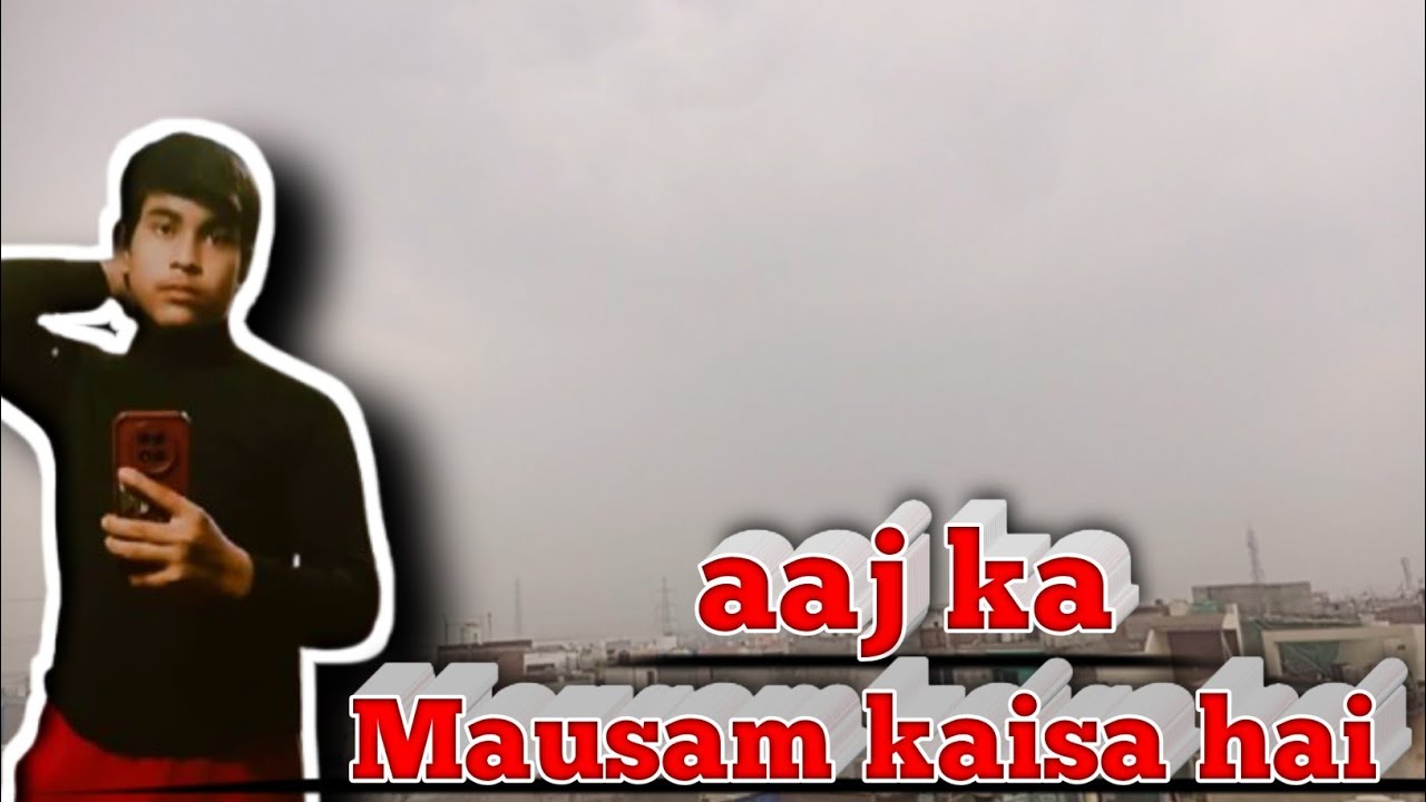 WeatherVlog? Aaj ka Mausam kaisa hai🤔?