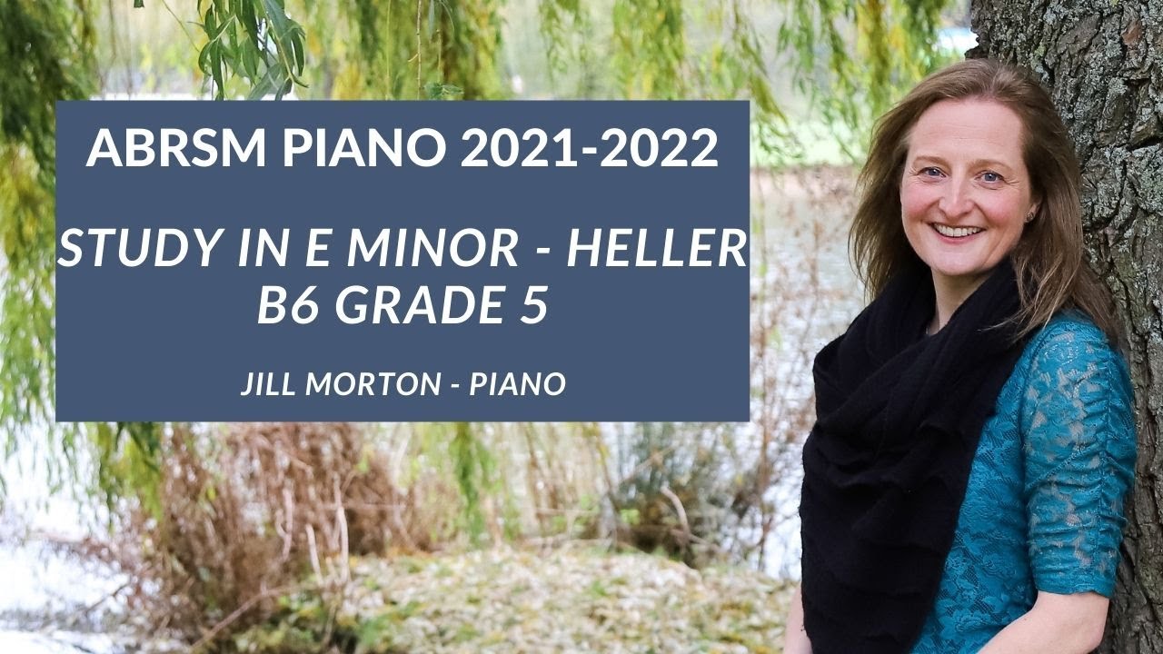 Study in E minor - Heller, B:6 Grade 5 ABRSM Piano 2021 2022, Jill Morton - Piano