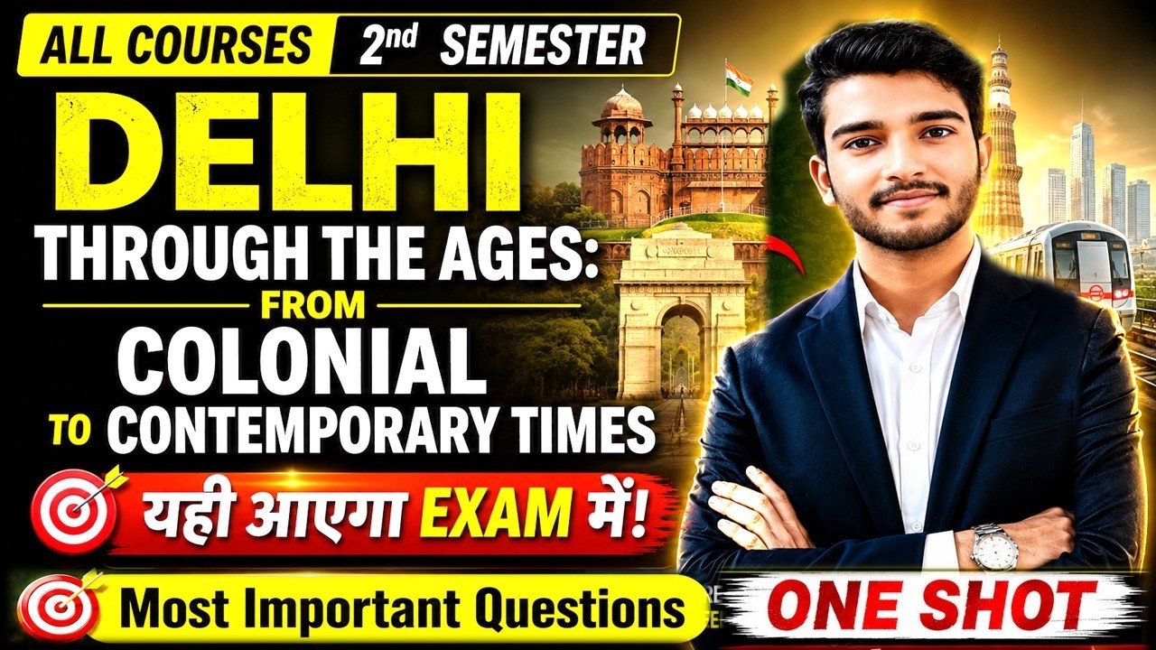 Delhi Through the Ages: From Colonial to Contemporary Times |All Courses 2nd Sem. Imp. Questions A++