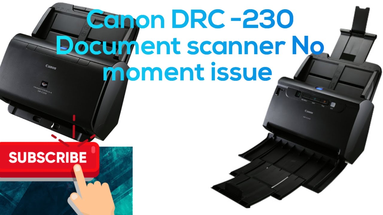 Canon DRC-230 document  scanner me no moment issue how to solve