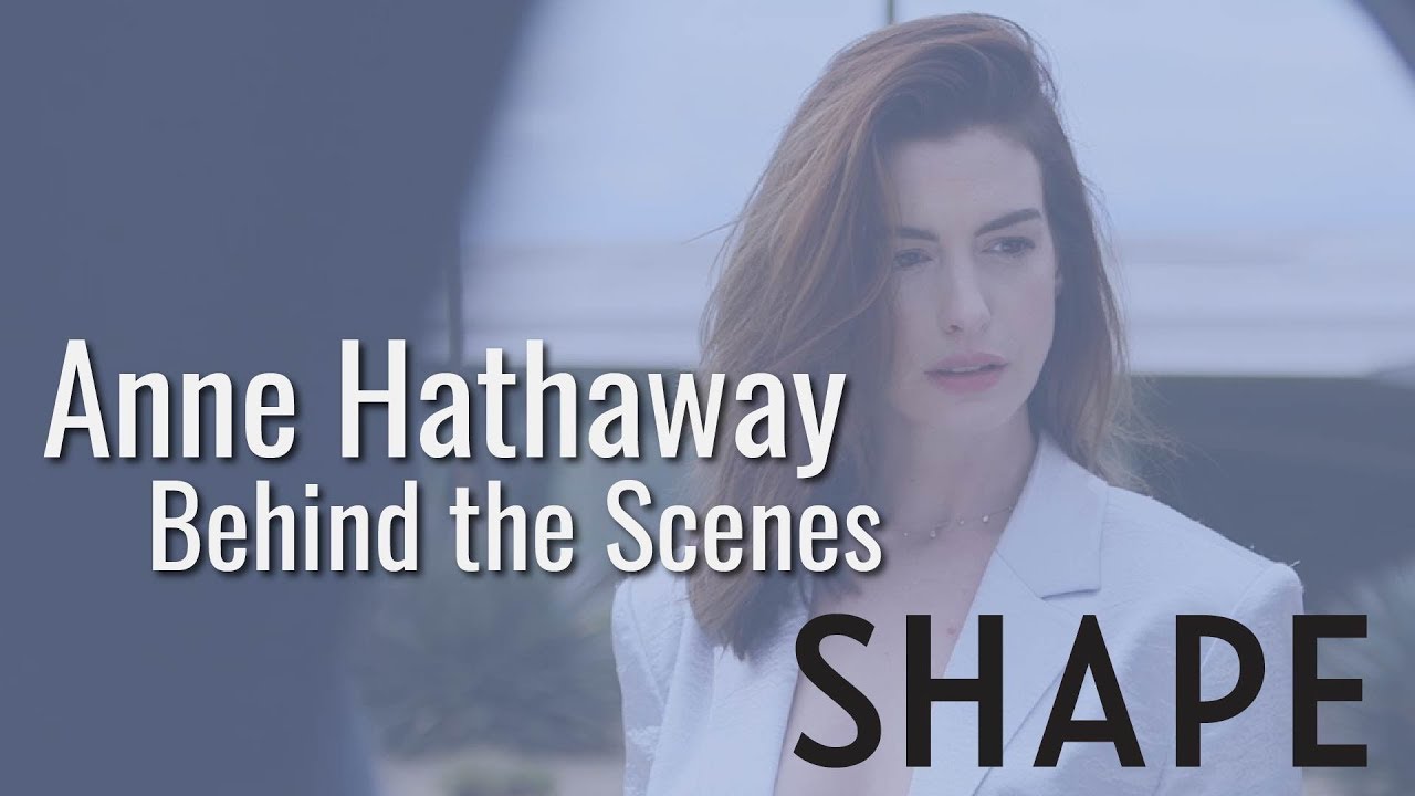 Anne Hathaway Behind the Scenes | BTS Cover Star | SHAPE