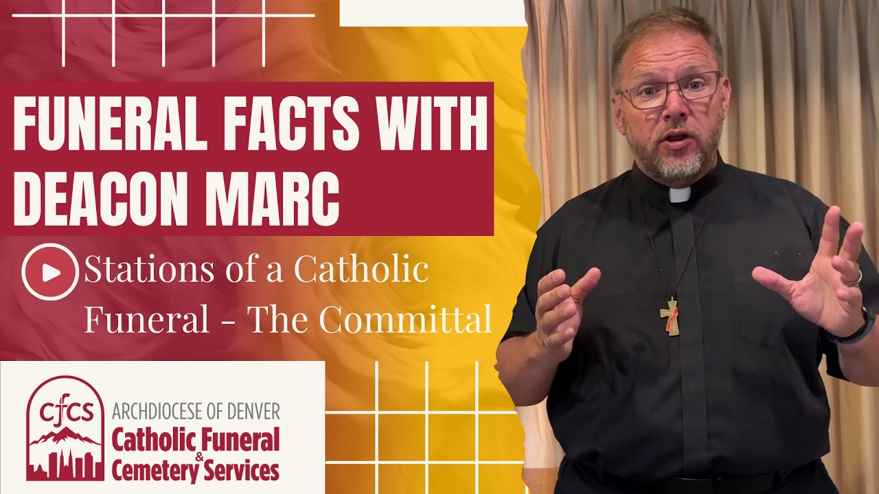 Stations of a Catholic Funeral - Part 4: The Rite of Committal │ Funeral Facts with Deacon Marc