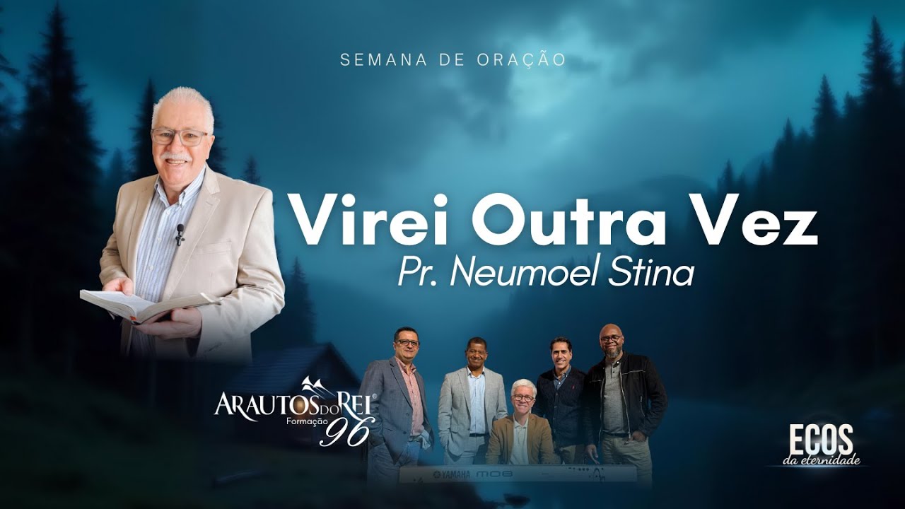 Virei Outra Vez - Pr. Neumoel Stina e Arautos do Rei 96'