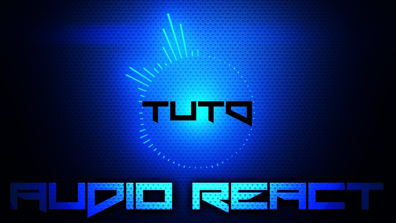Tuto Fr - Audio React 