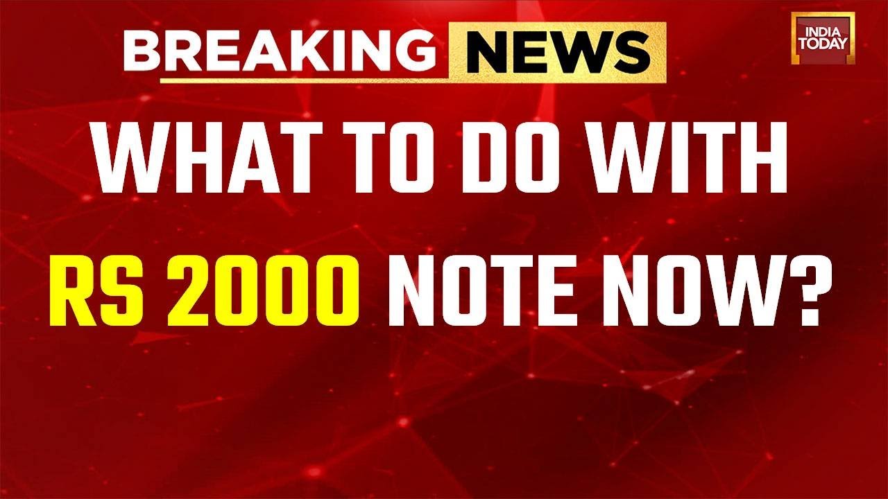 Breaking Live: What To Do With Rs 2000 Note Now? RBI Withdraws Rs 2000 Note