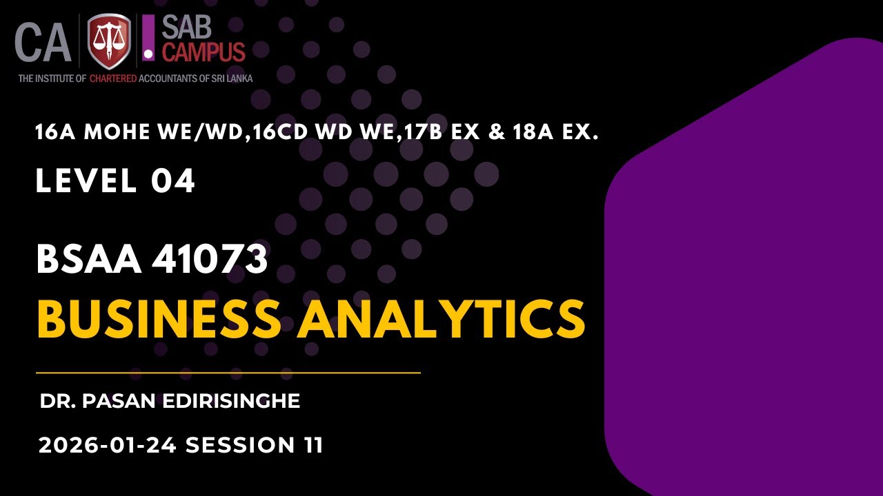BSAA 41073 Business Analytics - 16A MOHE WE/WD,16CD WD WE,17B EX & 18A EX - 2026.01.24 @sabcampus