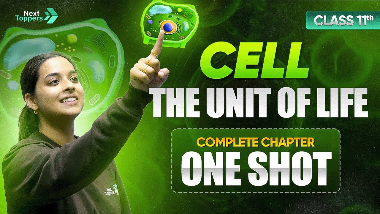 Cell - The Unit of Life Class 11 One Shot | NCERT Biology 11th Chapter-8 Revision | CBSE 2025-26