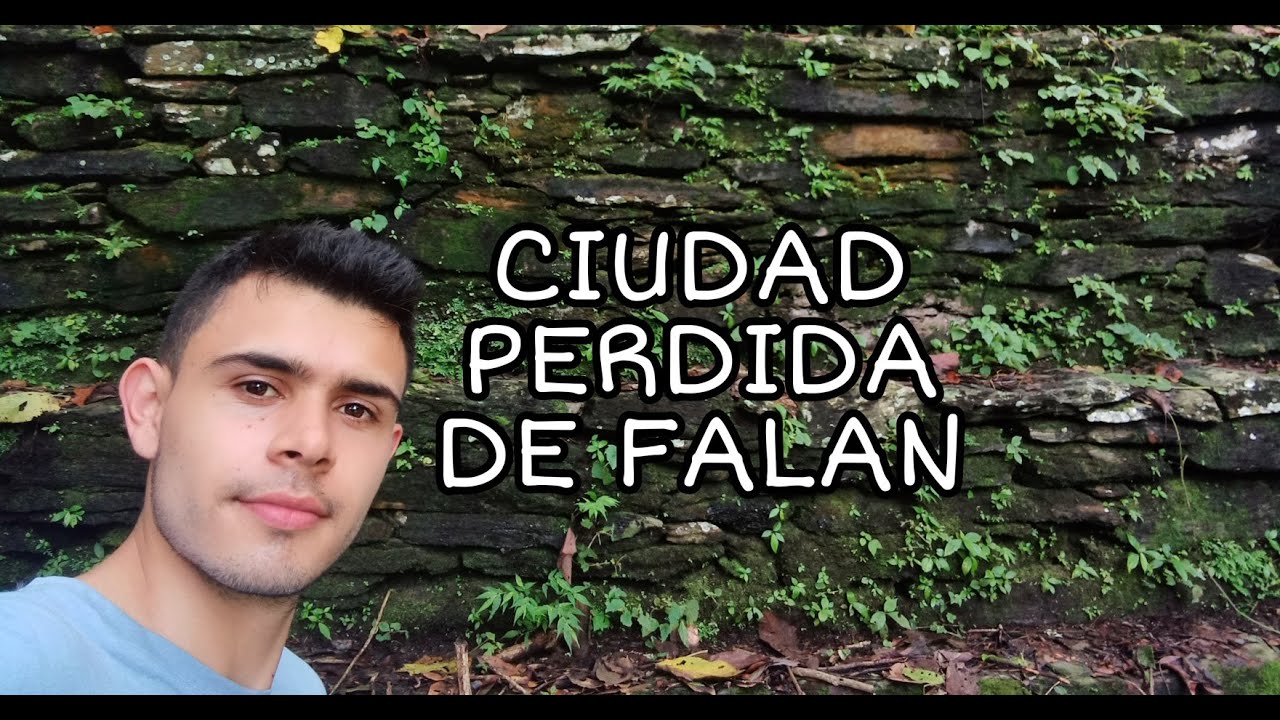 CIUDAD PERDIDA de Falan – RUINAS de antiguas minas