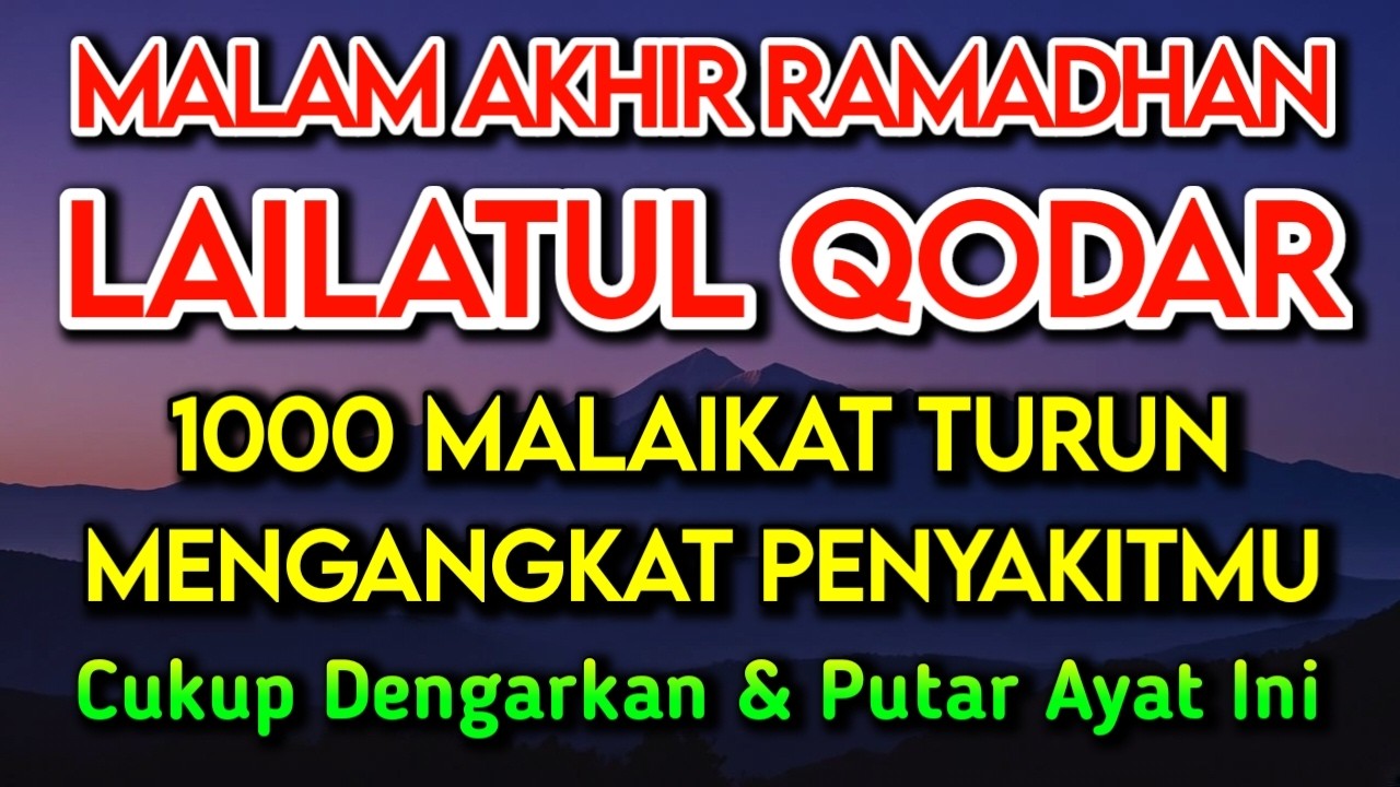 MALAM TERAKHIR RAMADHAN LAILATUL QODAR ✨ DOA PENY3MBUH SEGALA PENY4KIT🤲 S4KIT DITUBUHMU S3MBUH SYIFA