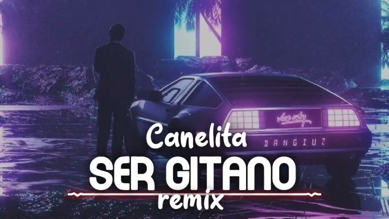 Canelita - Ser Gitano (Remix Jirro Música)