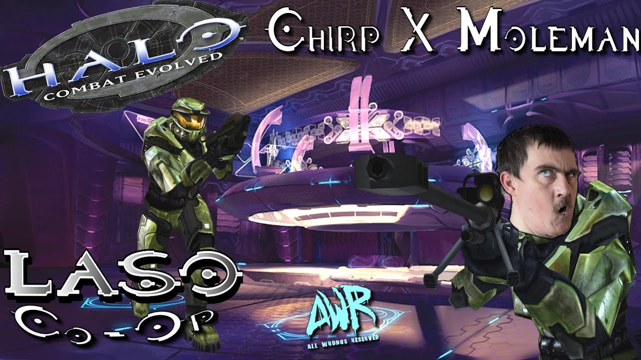 Halo Combat Evolved LASO - Truth and Reconciliation - Chirp X MoleMan !