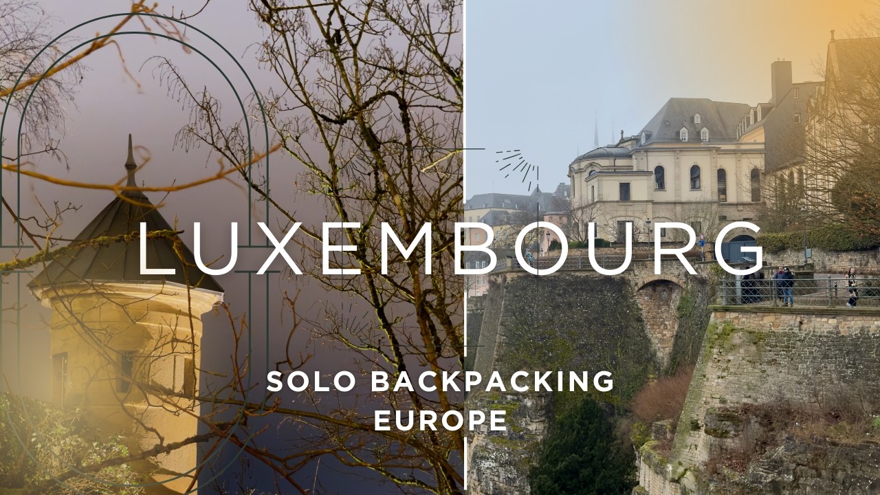 Luxembourg - Solo Backpacking Europe