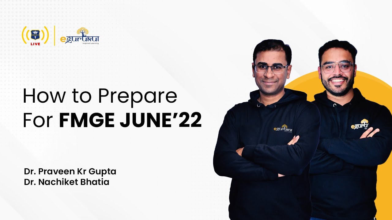 How to prepare for FMGE June 2022 | Dr. Praveen Kumar | Dr. Nachiket Bhatia | eGurukul