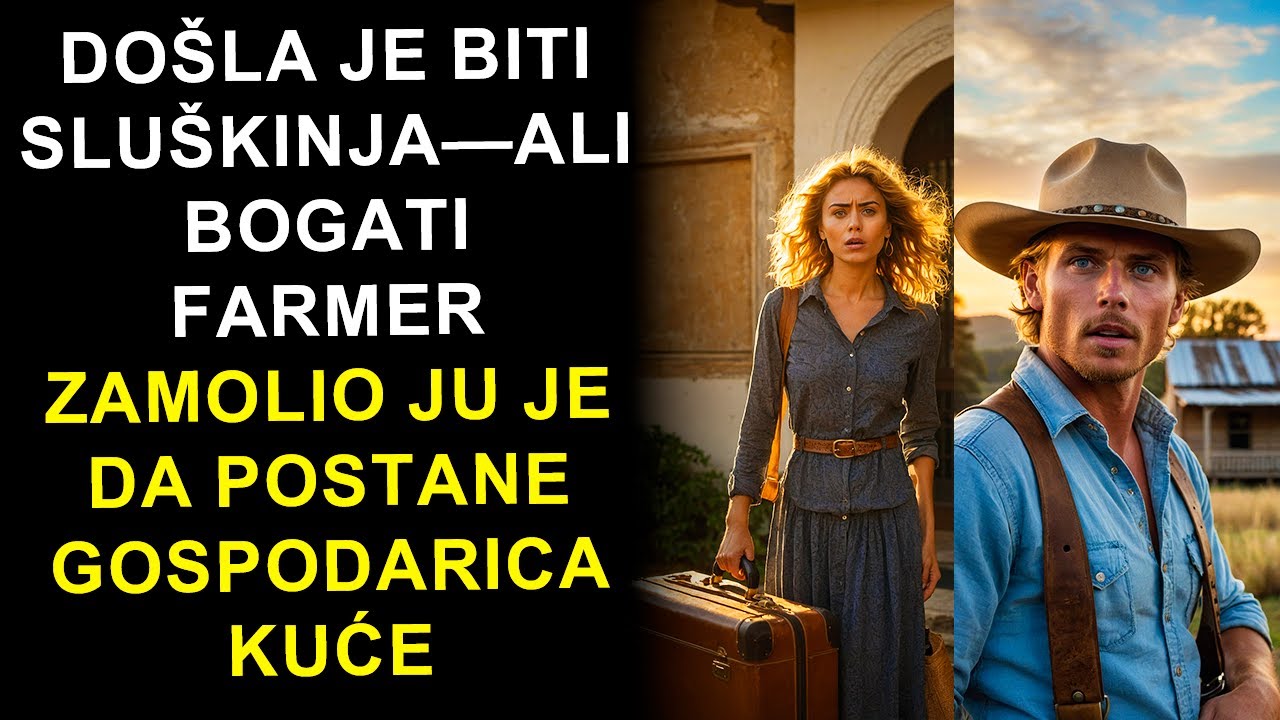 Došla je kao služavka—Ali ju je bogati farmer zamolio da postane gospodarica kuće