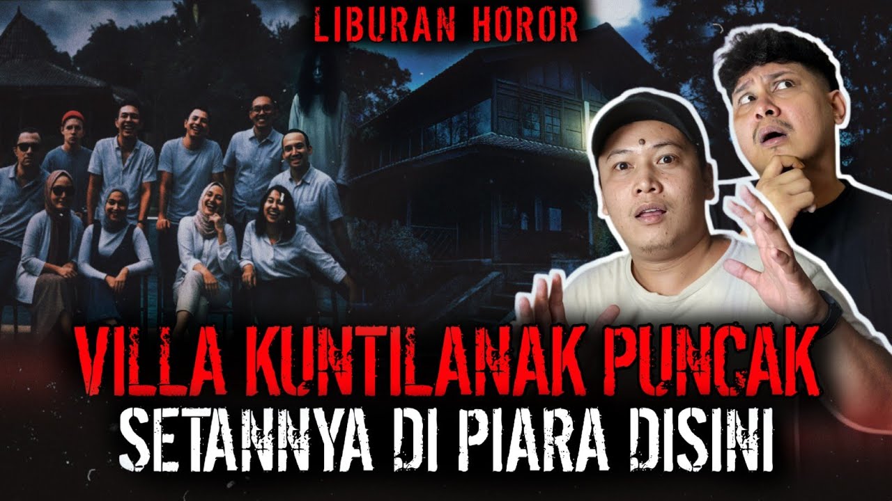 PULANG !! LIBURAN DI VILLA PUNCAK JADI HOROR BANGET