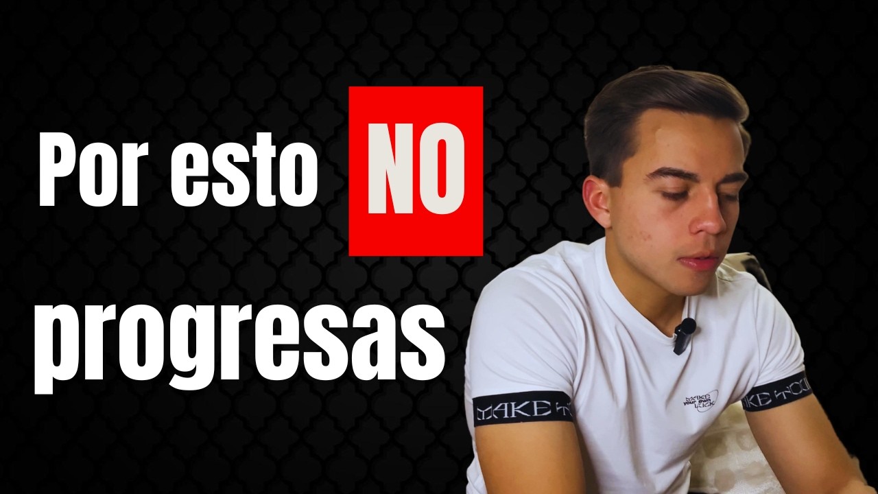 4 RAZONES por las que NO ESTÁS PROGRESANDO