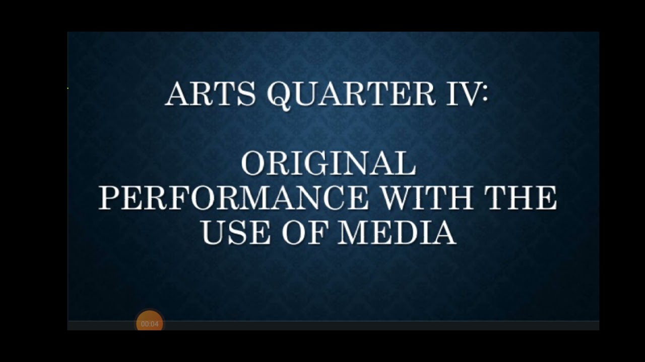 ARTS 10 Q4- Original Performance with the use of media