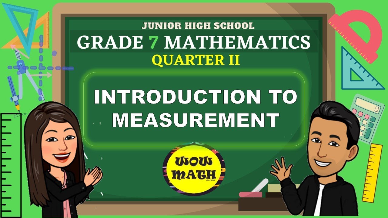 INTRODUCTION TO MEASUREMENT || GRADE 7 MATHEMATICS Q2