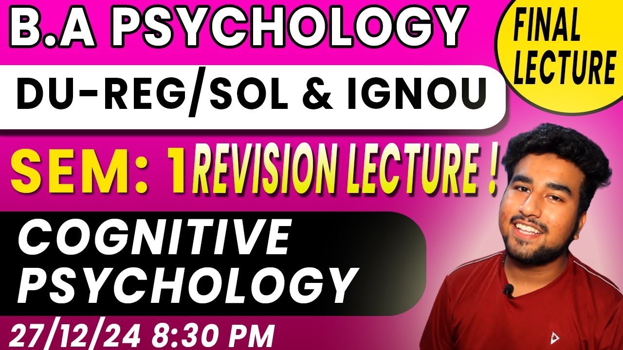 COGNITIVE PSYCHOLOGY || | REVISION LECTURE DU SOL B.A PSYCHOLOGY SEM 1 FREE