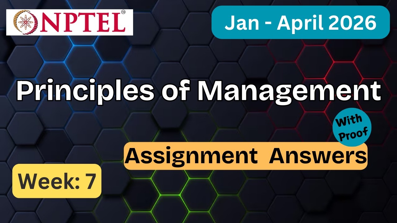 NPTEL Principles of Management Week 7 Assignment Answers With Explanation  | Jan–Apr 2026