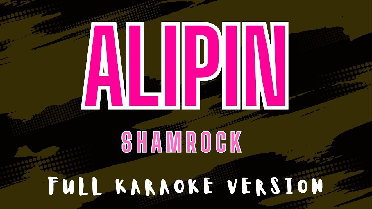 Alipin - Shamrock (Full HD Karaoke) @karaokemissinglyrics