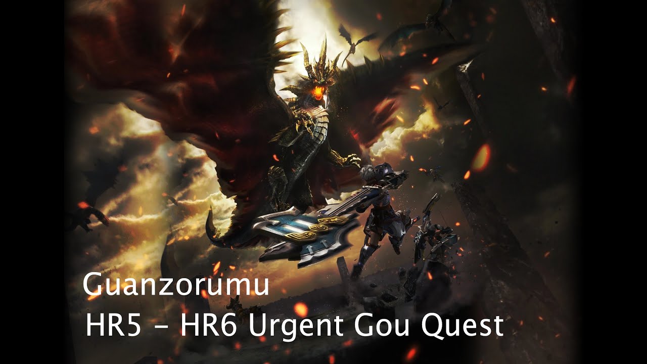 Guanzorumu Gou Quest HR5-HR6 Urgent