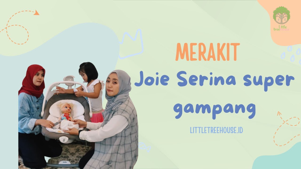 Review Tutorial Cara Merakit Joie Serina super gampang ternyata