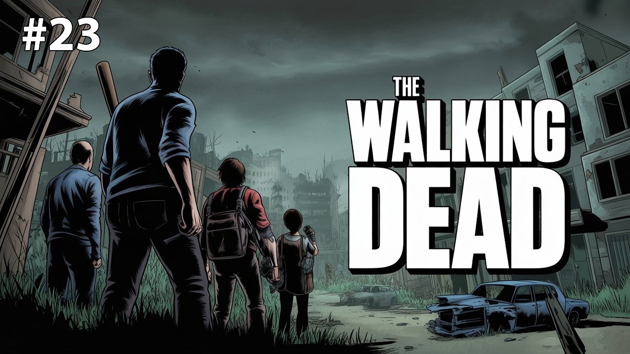 Прохождение THE WALKING DEAD #23 - Ли Эверетт В С Ё