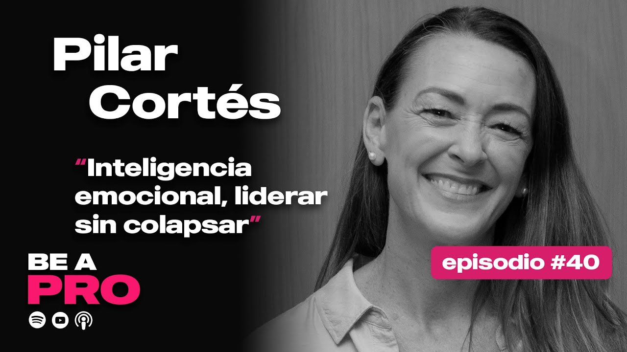 Liderar sin colapsar: Inteligencia emocional con Pilar Cortés