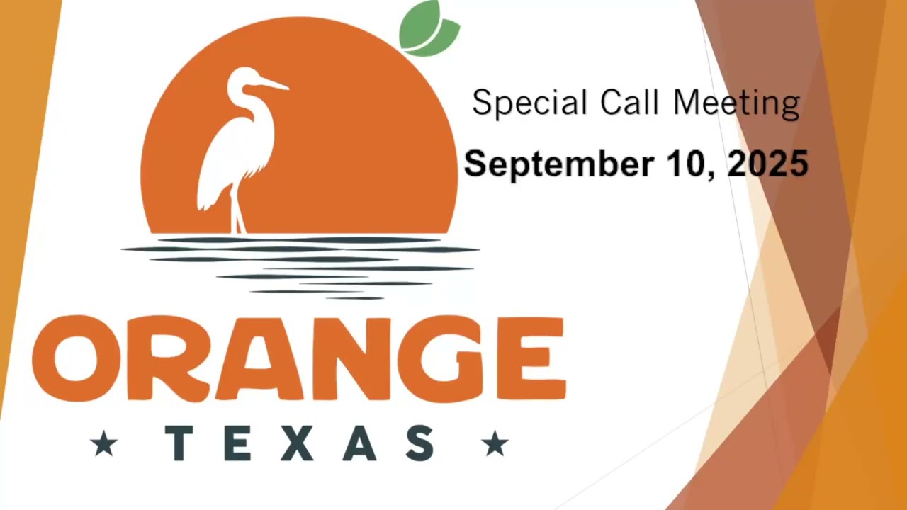 City of Orange Texas September 10, 2025 Special Call Meeting