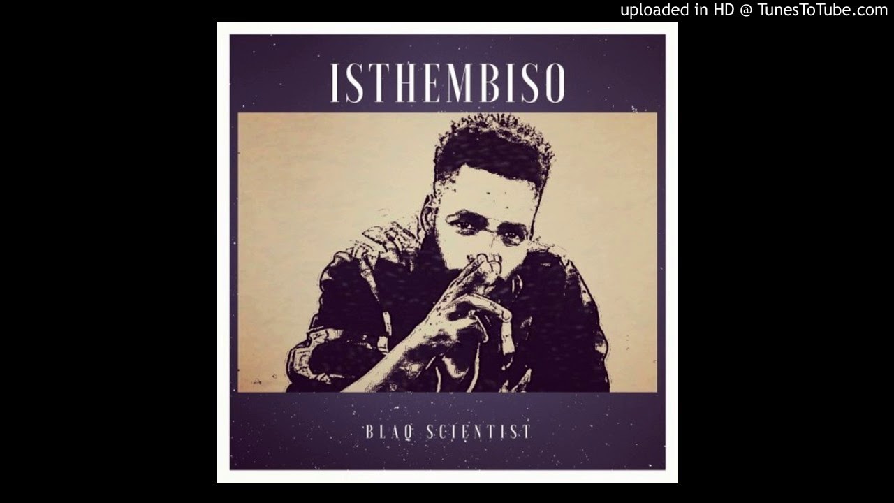 BlaQ Scientistist - Isthembiso