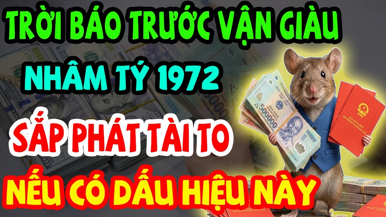 Trời Báo Trước Vận Giàu: Nhâm Tý 1972 Sắp Phát Tài Giàu To, Chậm Là Trượt Nếu Có 10 Dấu Hiệu Này