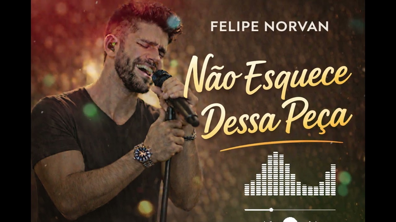 Felipe Norvan --Nao esquece dessa peça