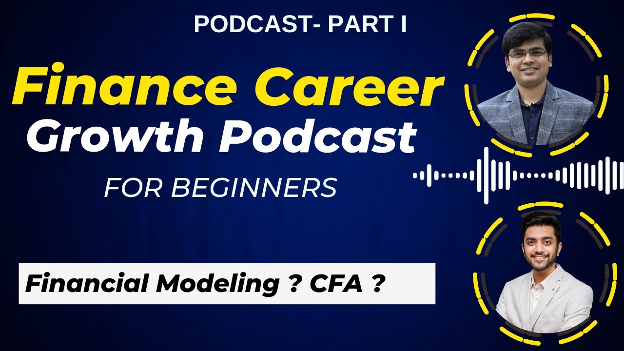 Core Finance Career - Podcast 1 | CFA | Financial Modeling