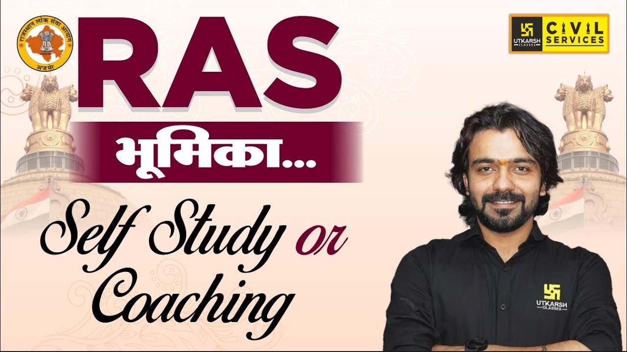 RAS Exam Preparation 2025 | Role of Coaching and Self Study in Success | Akshay Sir