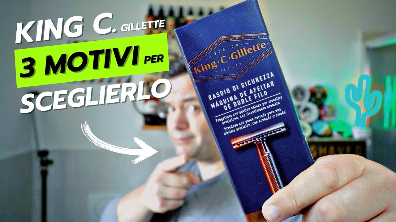 King C Gillette - Perch&egrave; &egrave; il Rasoio di Sicurezza pi&ugrave; venduto?