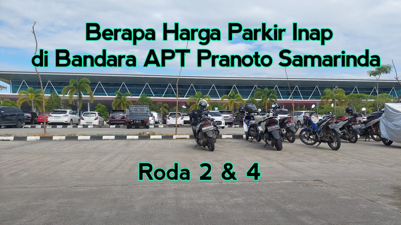 Biyaya Parkir Inap Motor dan Mobil di Bandara APT Samarinda