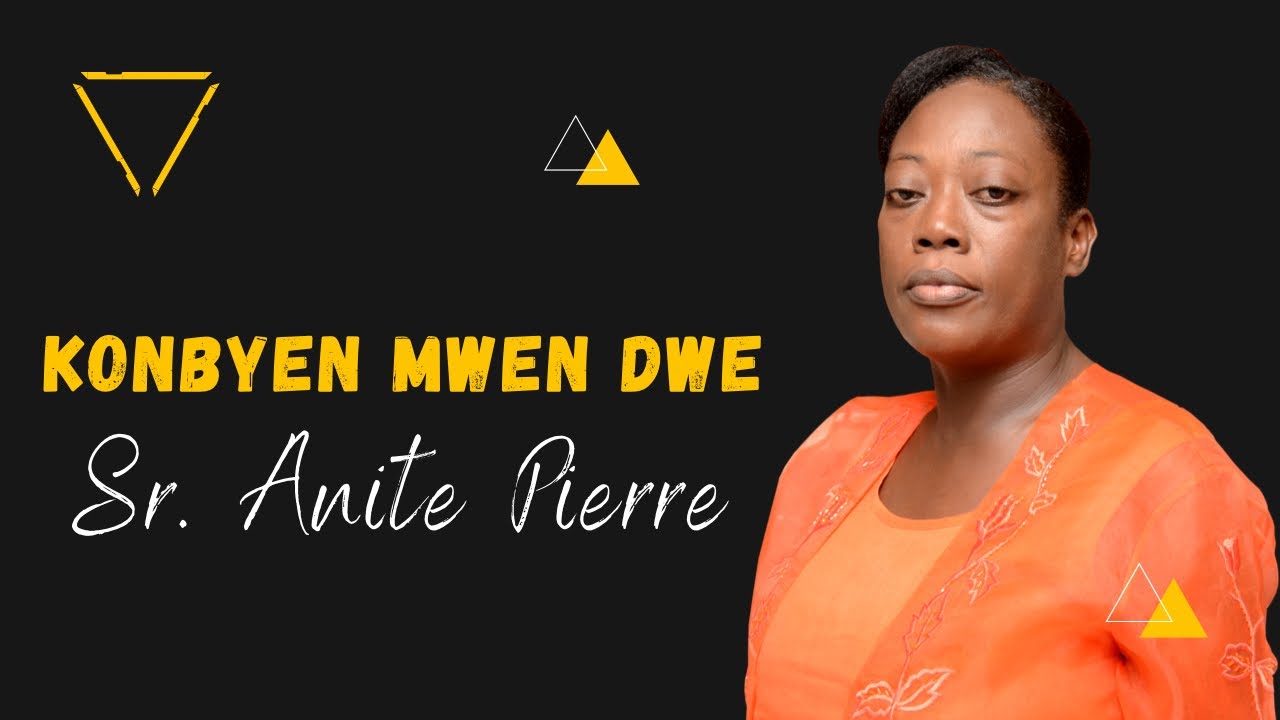 SR. ANITE PIERRE - KONBYEN MWEN DWE LANMOU SAN FEN (Lyrics official).