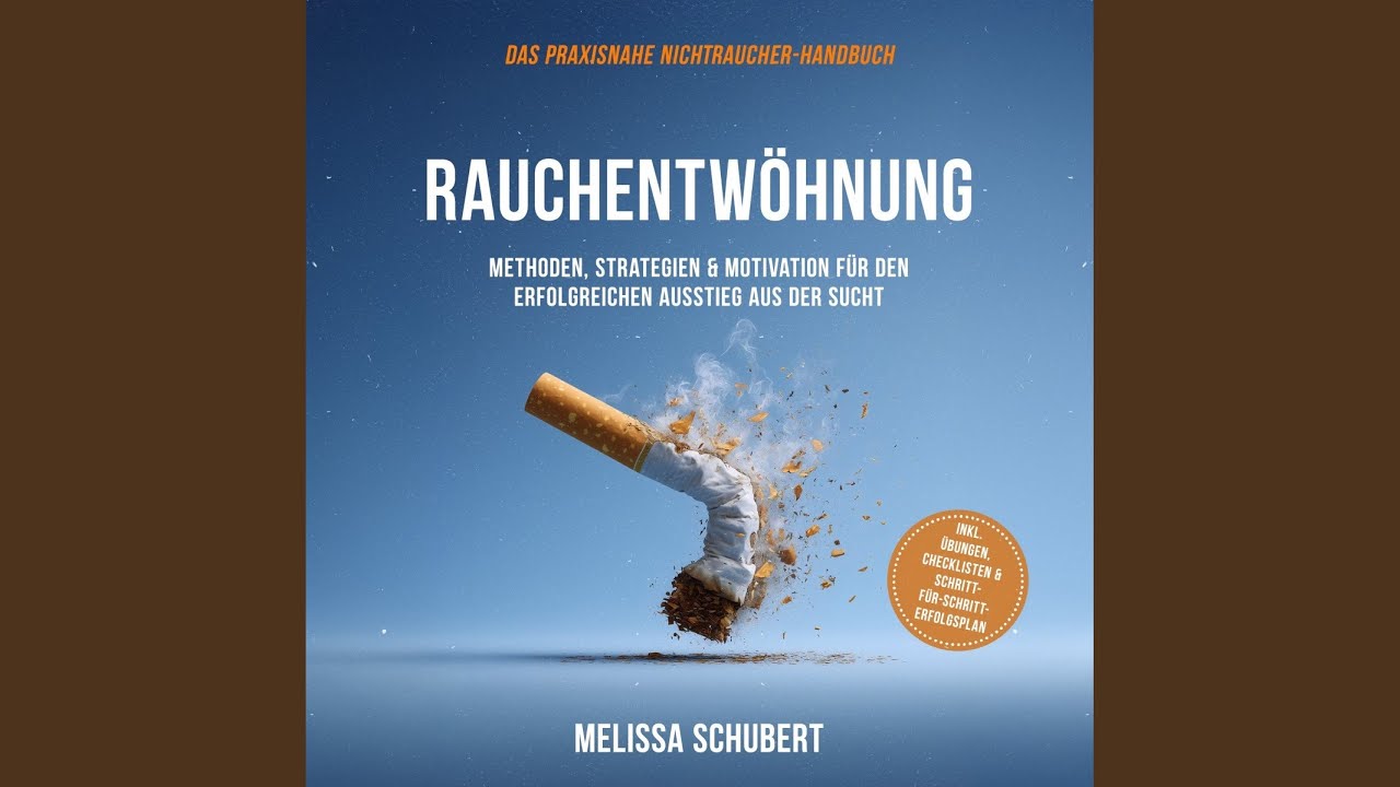 Kapitel 116 - Rauchentwöhnung - Das praxisnahe Nichtraucher-Handbuch: Methoden, Strategien &...
