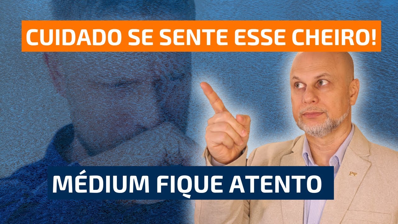 Cuidado se Est&aacute; Sentindo Esse Cheiro! Pode ser Mediunidade!